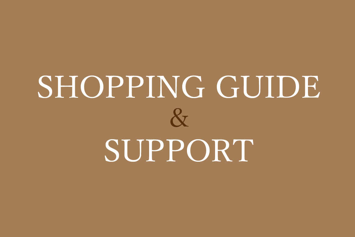 SHOPPING GUIDE & SUPPORT